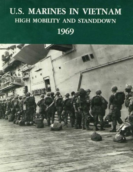 U.S. Marines in Vietnam: High Mobility and Standdown - 1969