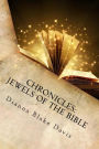 Chronicles: Jewels of the Bible: Book of Memorable Deeds- Work of Modern day Psalms - By a daughter of the King