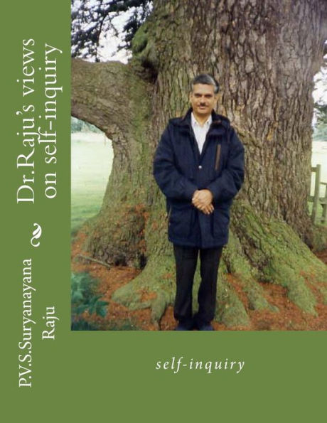 Dr.Raju's views on self-inquiry: self-inquiry