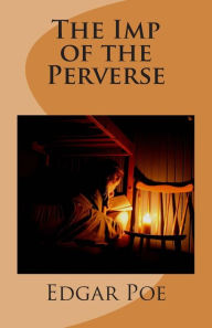 Title: The Imp of the Perverse, Author: Edgar Allan Poe