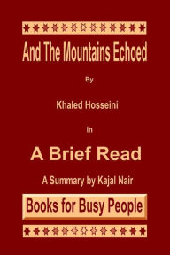 Title: And the Mountains Echoed by Khaled Hosseini: A Brief Read, Author: Jack Barros