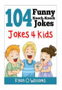 104 Funny Knock Knock Jokes 4 kids: (Joke Book for Kids) (Series 1)