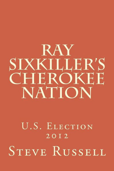 Ray Sixkiller's Cherokee Nation: U.S. Election 2012