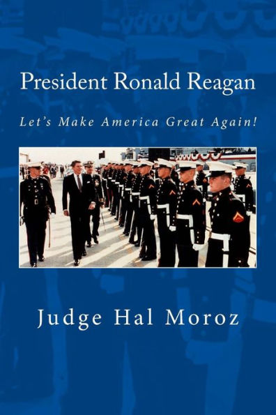 President Ronald Reagan: Let's Make America Great Again!
