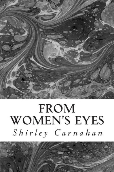 From Women's Eyes: Shakespeare's Female Characters In Their Own Words