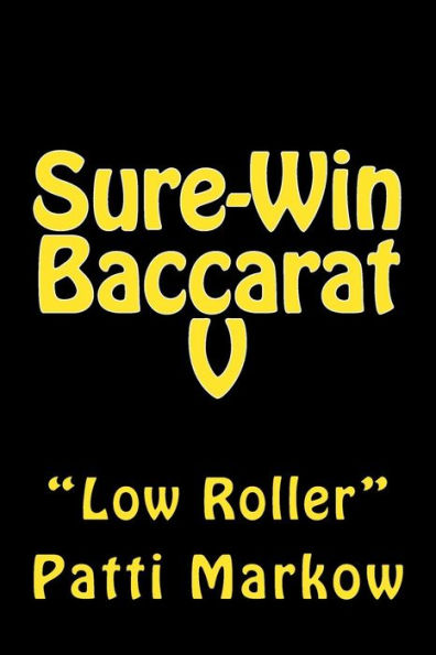 Sure-Win Baccarat V: "Low Roller"