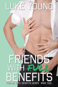 Title: Friends with Full Benefits (Friends with Benefits Series #2), Author: Luke Young