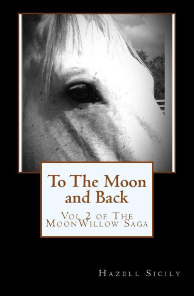 To The Moon and Back: Book 2 of the MoonWillow Saga