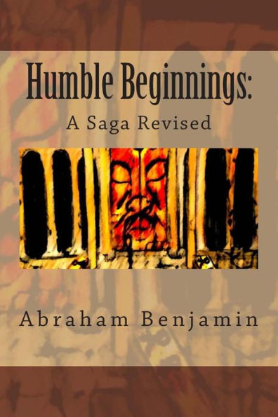 Humble Beginnings: : A Saga Revised