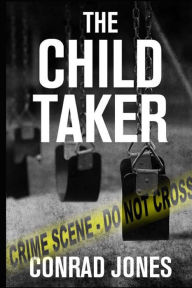 Title: The Child Taker, Author: Conrad Jones