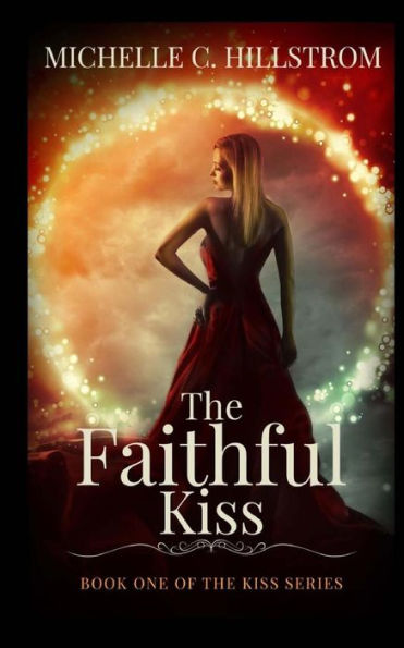 The Faithful Kiss: Book One of The Kiss Series