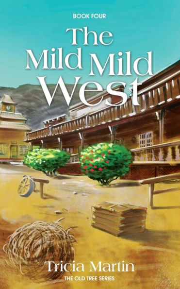 The Mild, Mild West: The Old Tree Series