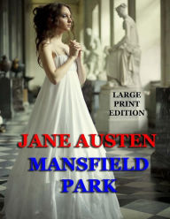 Title: Mansfield Park - Large Print Edition, Author: Jane Austen
