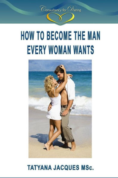 How To Become The Man Every Woman Wants