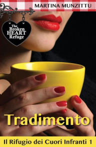 Title: Il Rifugio dei Cuori Infranti 1 - Tradimento, Author: Simona Manca