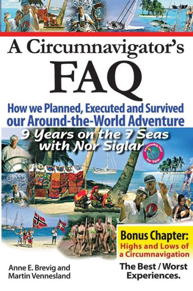 A Circumnavigator?s FAQ: How we Planned, Executed and Survived our Around-the-World Adventure