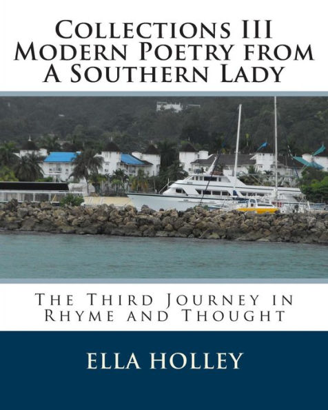 Collections III Modern Poetry from A Southern Lady: The Third Journey in Rhyme and Thought