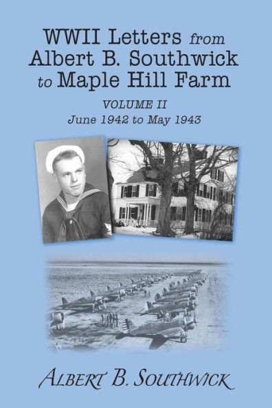 WWII Letters from Albert B. Southwick to Maple Hill Farm: June 1942 - May 1943