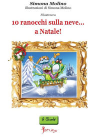 Title: 10 ranocchi sulla neve...a Natale!, Author: Simona Molino