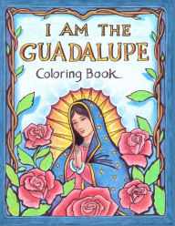 Title: I AM the Guadalupe Coloring Book, Author: Naomi Lake