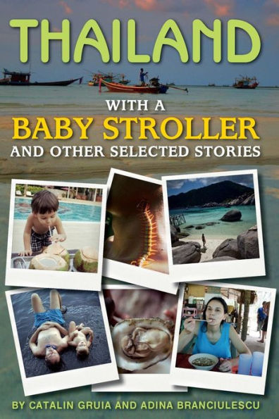 Thailand with a baby stroller: And other selected stories