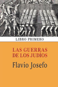 Title: Las guerras de los judÃ¯Â¿Â½os (Libro primero), Author: Flavio Josefo