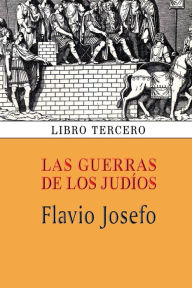 Title: Las guerras de los judÃ¯Â¿Â½os (Libro tercero), Author: Flavio Josefo
