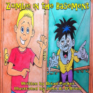 Title: Zombie in the Basement, Author: Brian Parker