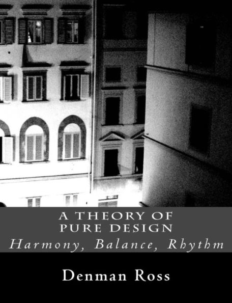 A Theory of Pure Design: Harmony, Balance, Rhythm