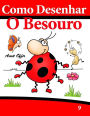 Como Desenhar: O Besouro: Livros Infantis