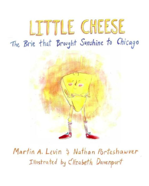 Little Cheese: The Brie that Brought Sunshine to Chicago