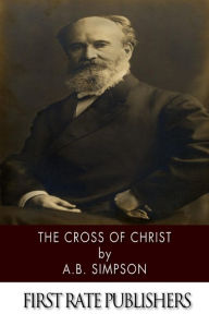 Title: The Cross of Christ, Author: A B Simpson