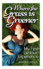 Where the Grass is Greener: My First Lesbian Experience