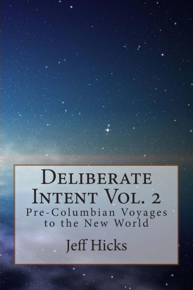 Deliberate Intent Volume 2: Pre-Columbian Voyages to the New World