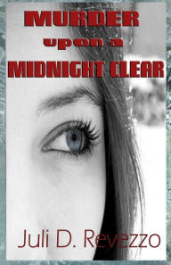 Title: Murder upon a Midnight Clear, Author: Juli D. Revezzo