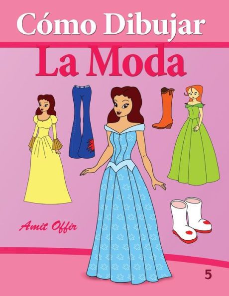 Cómo Dibujar Comics: La Moda: Libros de Dibujo