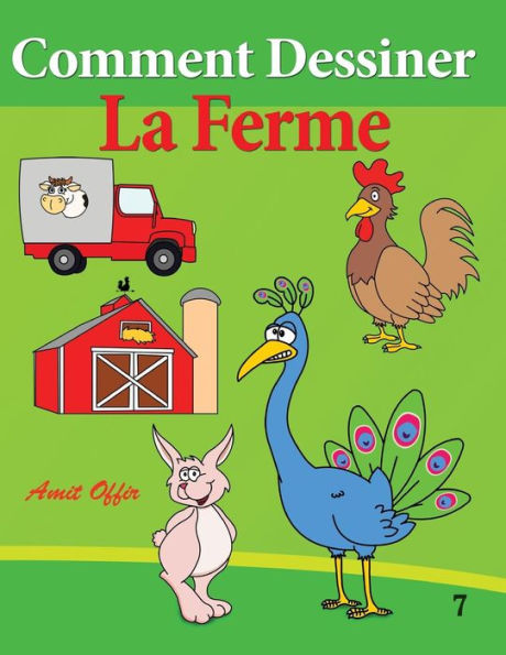 Comment Dessiner - La Ferme: Livre de Dessin: Apprendre Dessiner