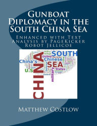 Title: Gunboat Diplomacy in the South China Sea: Enhanced with Text Analysis by PageKicker Robot Jellicoe, Author: PageKicker Robot Jellicoe