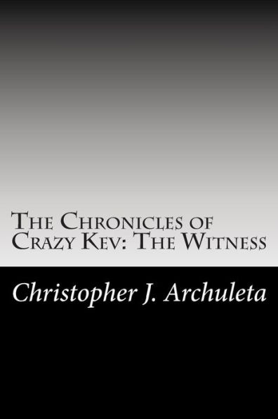 The Chronicles of Crazy Kev: The Witness