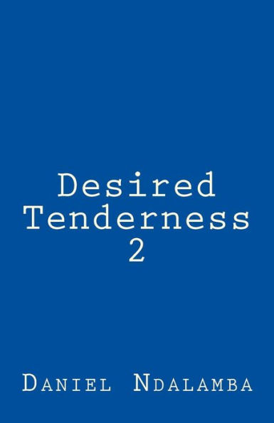 Desired Tenderness 2