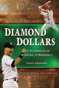 Title: Diamond Dollars: The Economics of Winning in Baseball, Author: Vince Gennaro