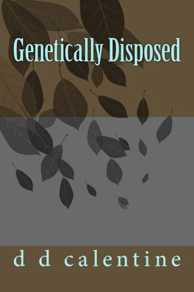 Genetically Disposed