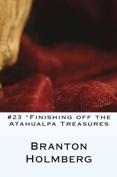 #23 "Finishin off the Atahualpa Treasure": Sam 'n Me(TM) adventure books