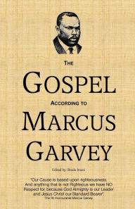 Title: The Gospel According to Marcus Garvey: His Philosophies & Opinions about Christ, Author: Brian Lee Edwards