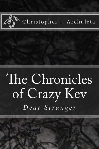 The Chronicles of Crazy Kev: Dear Stranger