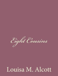 Title: Eight Cousins, Author: Louisa May Alcott