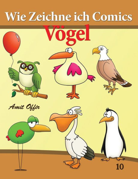 Wie Zeichne ich Comics - Vögel: Zeichnen Bücher: Zeichnen für Anfänger Bücher