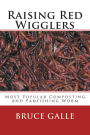 Raising Red Wigglers: Most Popular Composting And Panfishing Worm