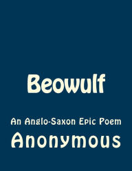 Title: Beowulf: An Anglo-Saxon Epic Poem, Author: Lesslie Hall