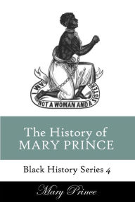 Title: History of Mary Prince: A Slave Narrative, Author: Mary Prince